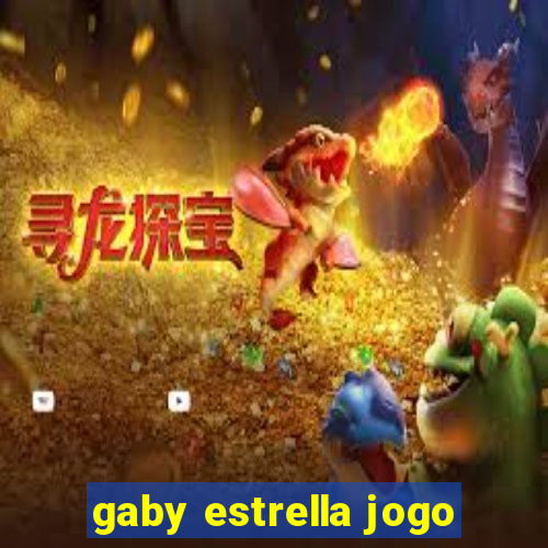 gaby estrella jogo